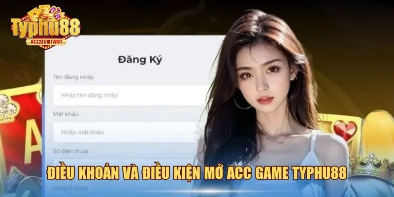 Điều khoản và điều kiện mở acc game Typhu88
