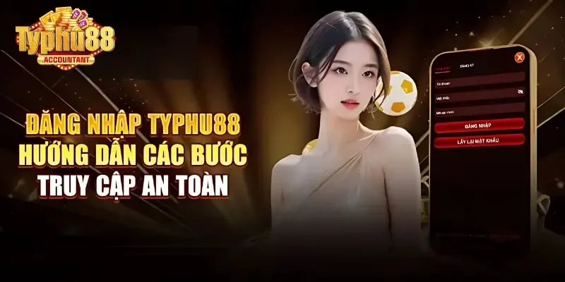 Hướng dẫn quy trình đăng nhập vào Typhu88 chi tiết cho newbie