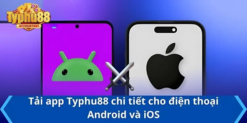 Hướng dẫn tải app Typhu88 cho 3 hệ điều hành