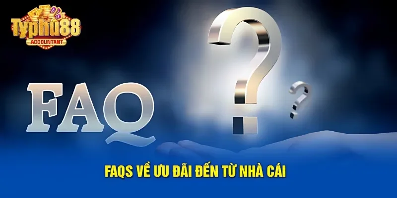 Lời giải chi tiết cho thắc mắc về khuyến mãi tại Typhu88
