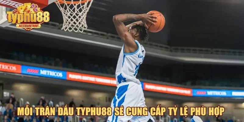 Mỗi trận đấu Typhu88 sẽ cung cấp tỷ lệ phù hợp