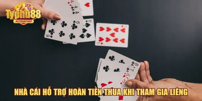 Nhà cái hỗ trợ hoàn tiền thua khi tham gia liêng