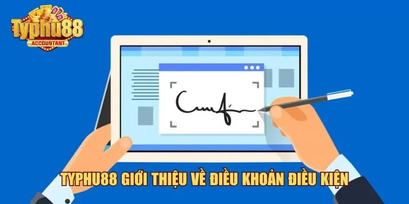 Typhu88 giới thiệu về điều khoản điều kiện